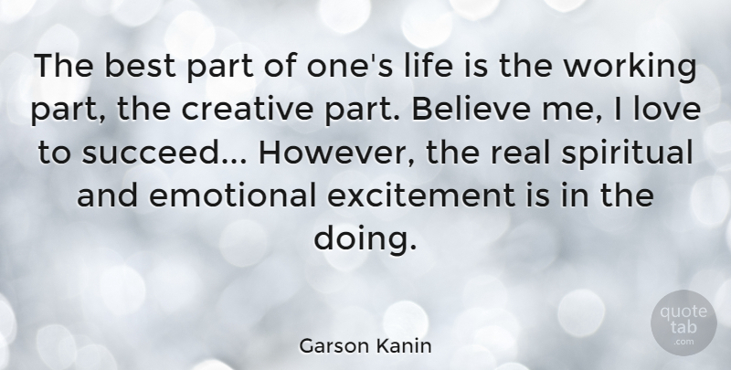 Garson Kanin Quote About Life, Spiritual, Real: The Best Part Of Ones...