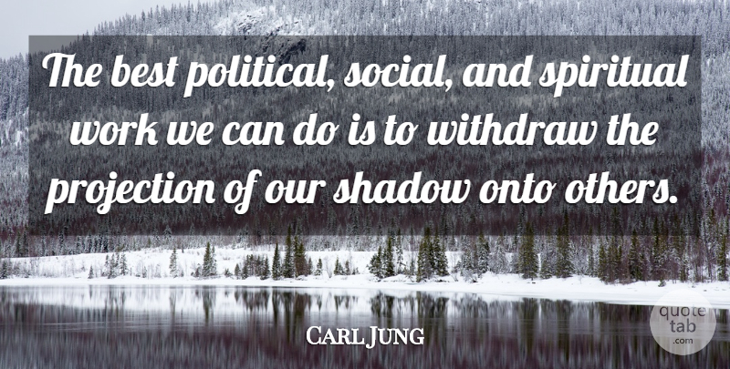 Carl Jung Quote About Inspirational, Spiritual, Political: The Best Political Social And...