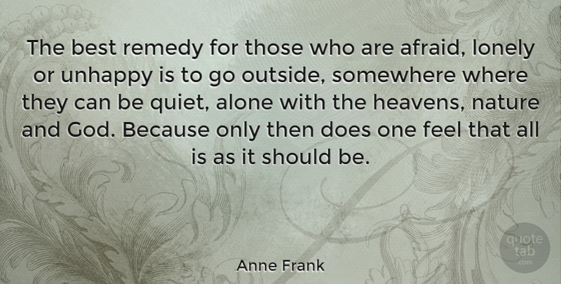 Anne Frank Quote About Happiness, God, Lonely: The Best Remedy For Those...