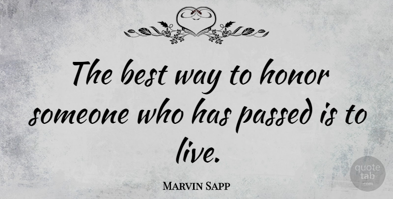 Marvin Sapp Quote About Best: The Best Way To Honor...