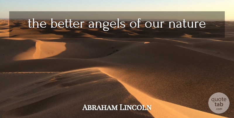 Abraham Lincoln Quote About Angel, Civil War, Apocalypse: The Better Angels Of Our...