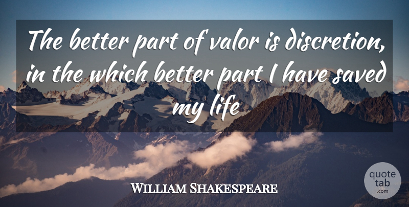 William Shakespeare Quote About Advice, Life, Saved, Valor: The Better Part Of Valor...