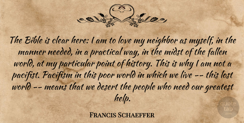 Francis Schaeffer Quote About Mean, Here I Am, People: The Bible Is Clear Here...