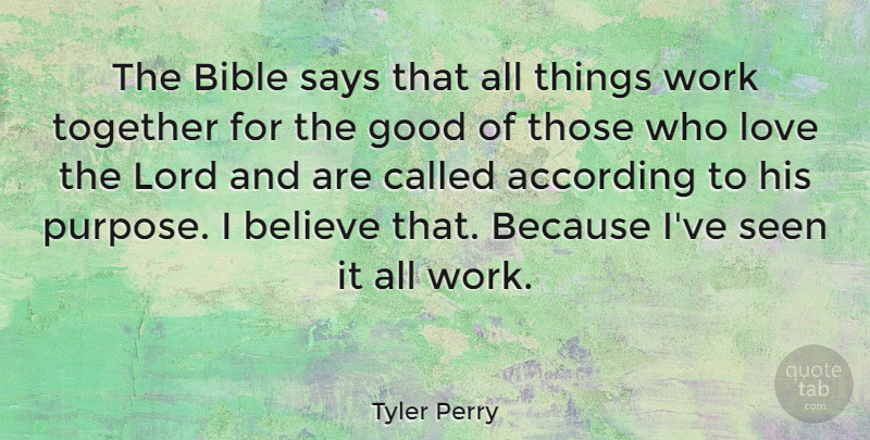 Tyler Perry Quote About According, Believe, Bible, Good, Lord: The Bible Says That All...