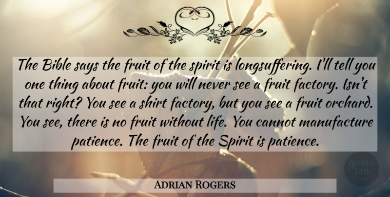 Adrian Rogers Quote About Fruits Of The Spirit, Patient, Shirts: The Bible Says The Fruit...
