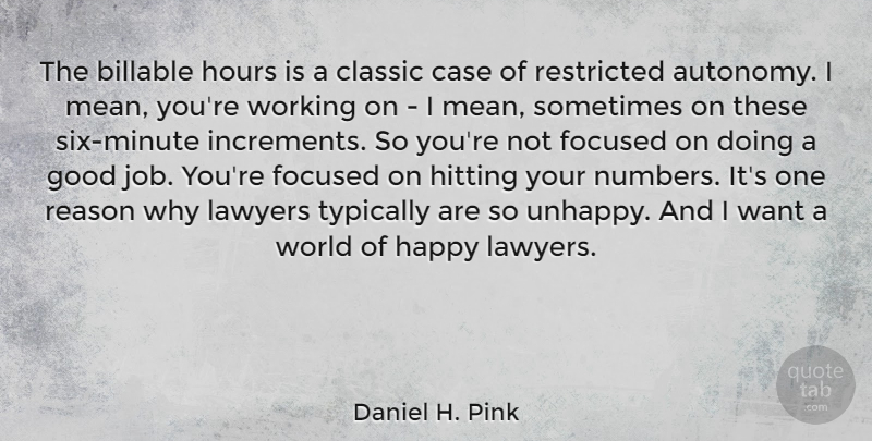 Daniel H. Pink Quote About Leadership, Jobs, Mean: The Billable Hours Is A...