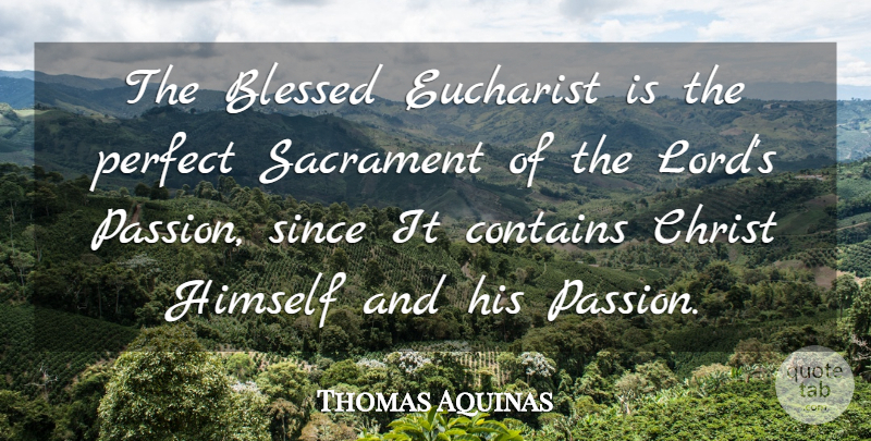 Thomas Aquinas Quote About Faith, Blessed, Inspiration: The Blessed Eucharist Is The...