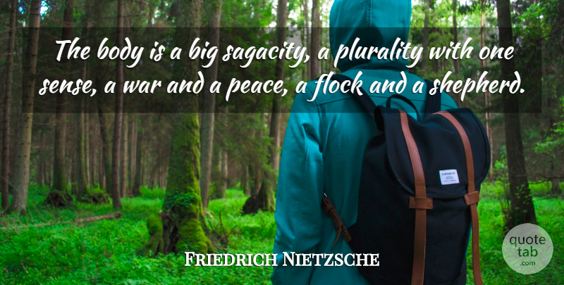Friedrich Nietzsche Quote About War, Body, Shepherds: The Body Is A Big...