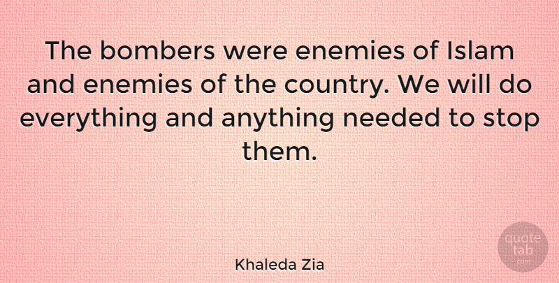 Khaleda Zia Quote About Enemies, Islam, Needed, Stop: The Bombers Were Enemies Of...