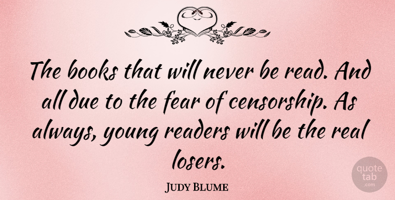 Judy Blume Quote About Due, Fear, Readers: The Books That Will Never...