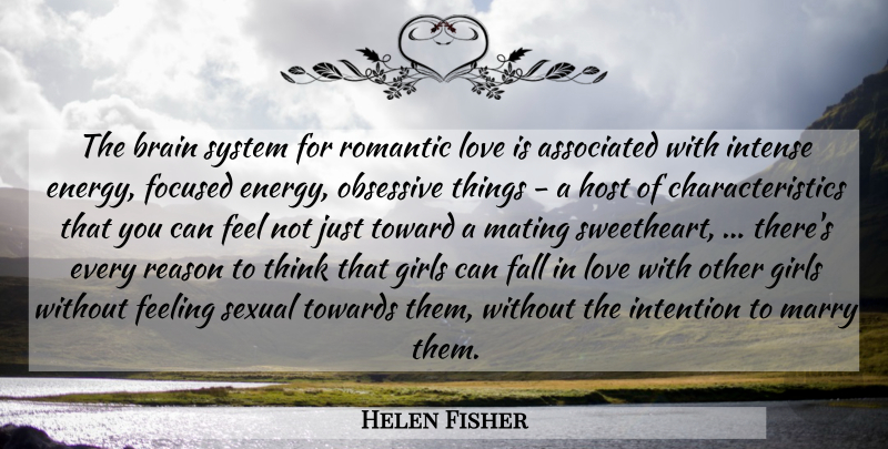 Helen Fisher Quote About Associated, Brain, Fall, Feeling, Focused: The Brain System For Romantic...