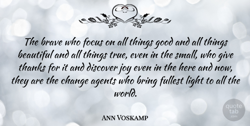 Ann Voskamp Quote About Beautiful, Light, Giving: The Brave Who Focus On...