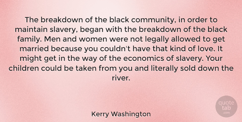 Kerry Washington Quote About Children, Taken, Men: The Breakdown Of The Black...