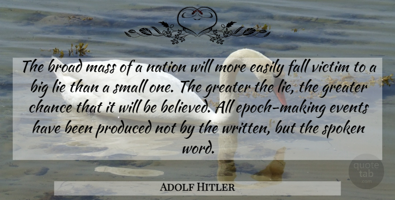 Adolf Hitler Quote About Lying, Fall, Events: The Broad Mass Of A...
