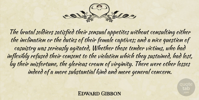 Edward Gibbon Quote About Nice, Loss, History: The Brutal Soldiers Satisfied Their...