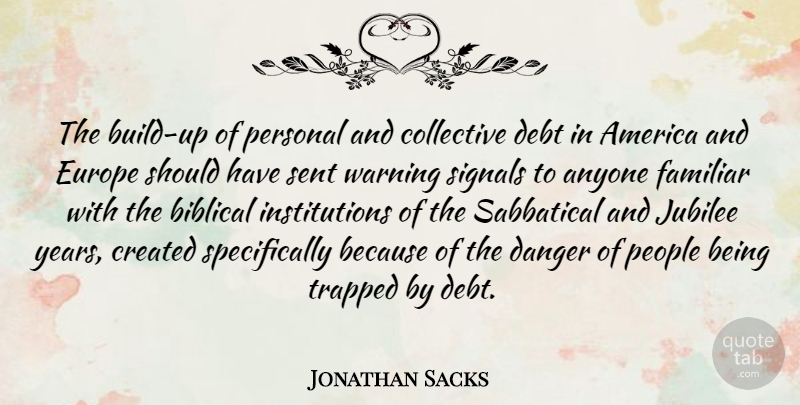 Jonathan Sacks Quote About Biblical, Should Have, Years: The Build Up Of Personal...