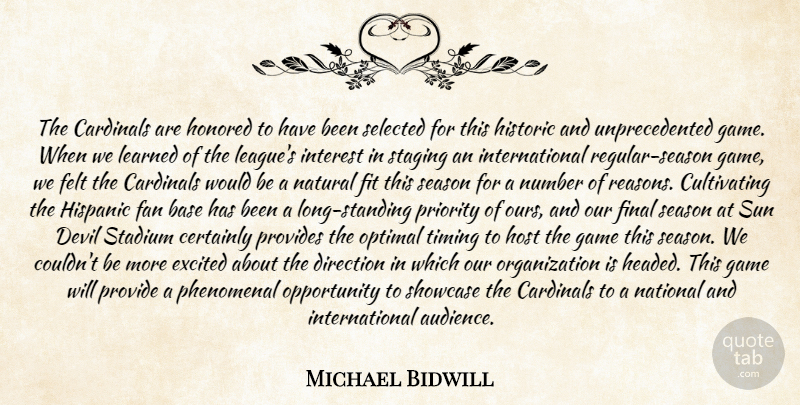 Michael Bidwill Quote About Base, Cardinals, Certainly, Devil, Direction: The Cardinals Are Honored To...