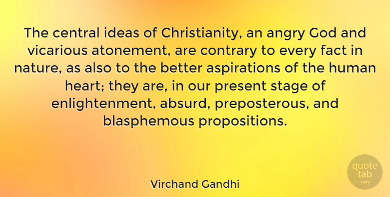 Virchand Gandhi Quote About Heart, Ideas, Enlightenment: The Central Ideas Of Christianity...