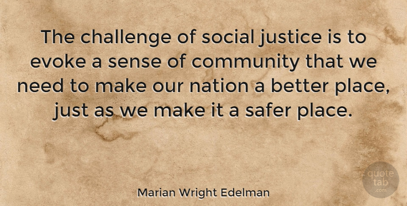 Marian Wright Edelman Quote About Peace, Justice, Community: The Challenge Of Social Justice...