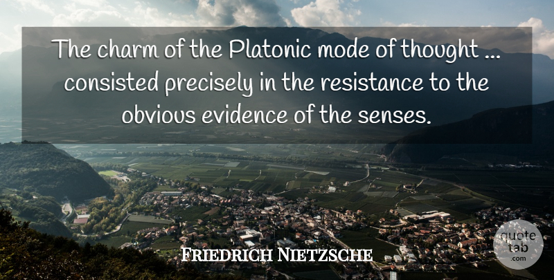 Friedrich Nietzsche Quote About Resistance, Charm, Obvious: The Charm Of The Platonic...