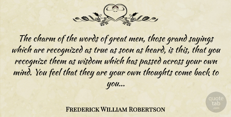 Frederick William Robertson Quote About Men, Mind, Charm: The Charm Of The Words...