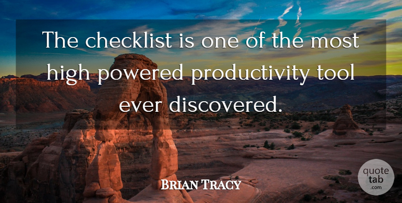 Brian Tracy Quote About Tools, Checklists, Productivity: The Checklist Is One Of...