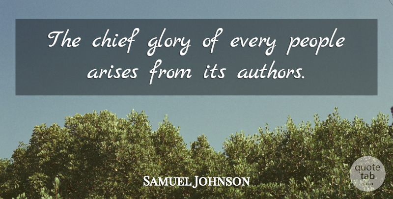 Samuel Johnson Quote About Writing, People, Glory: The Chief Glory Of Every...