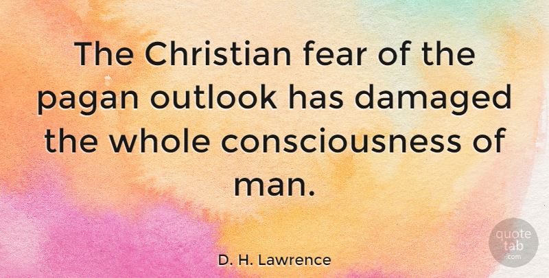 D. H. Lawrence Quote About Christian, Men, Literature: The Christian Fear Of The...
