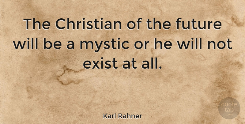 Karl Rahner Quote About Faith, Christian, Inspiration: The Christian Of The Future...