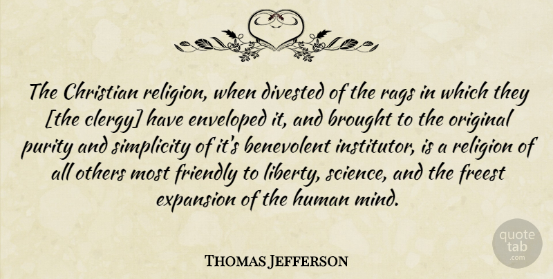 Thomas Jefferson Quote About Christian, Simplicity, Mind: The Christian Religion When Divested...