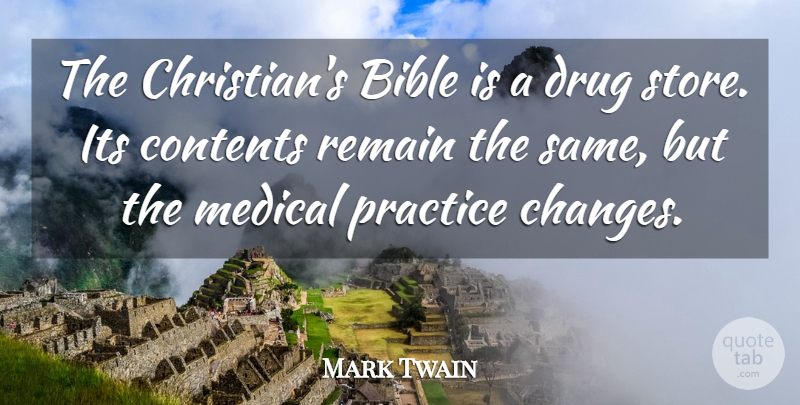 Mark Twain Quote About Christian, Inspiration, Practice: The Christians Bible Is A...