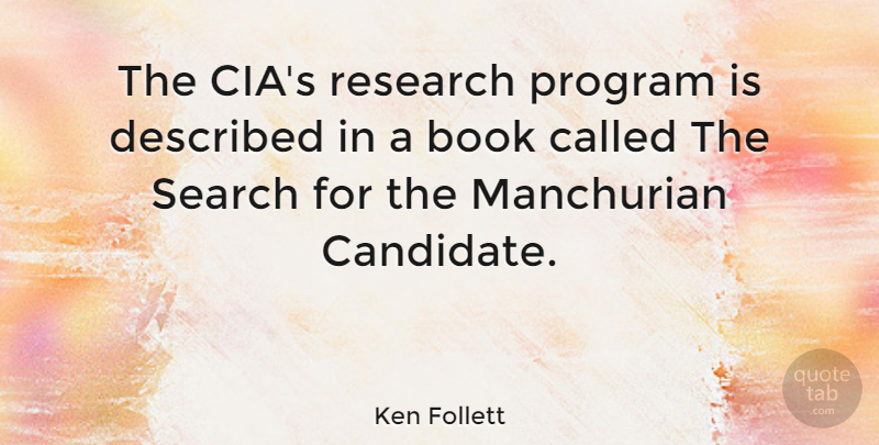 Ken Follett Quote About Book, Swag, Research: The Cias Research Program Is...