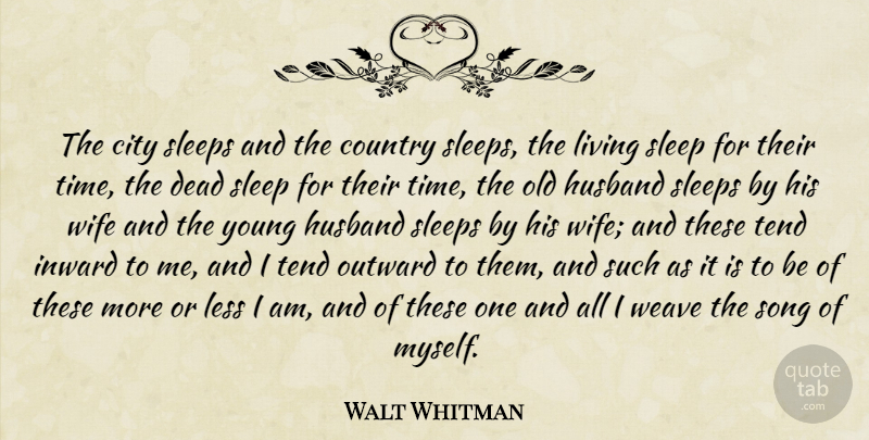 Walt Whitman Quote About Country, Song, Husband: The City Sleeps And The...