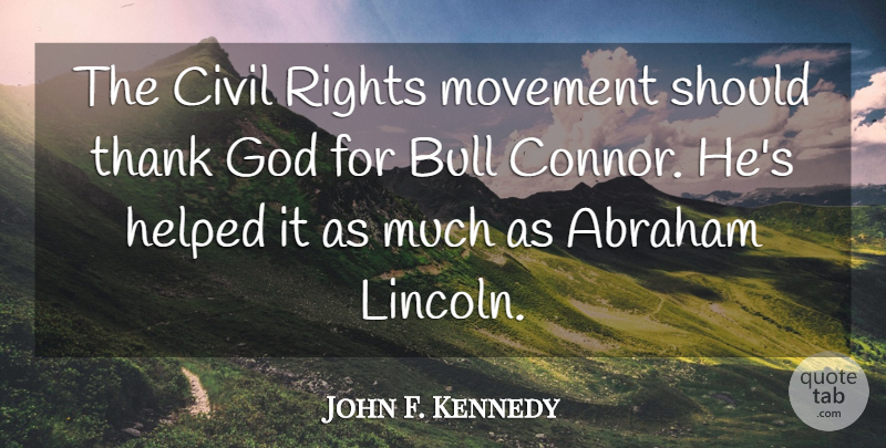 John F. Kennedy Quote About Rights, Thank God, Movement: The Civil Rights Movement Should...