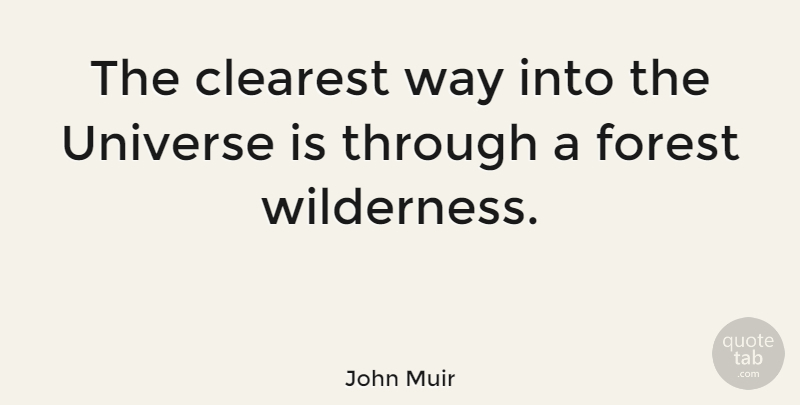 John Muir Quote About Nature, Adventure, Garden: The Clearest Way Into The...