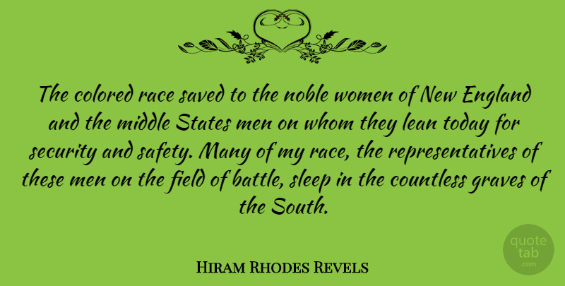 Hiram Rhodes Revels Quote About Colored, Countless, England, Field, Graves: The Colored Race Saved To...