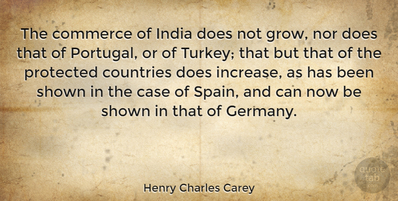 Henry Charles Carey Quote About Country, Turkeys, Spain: The Commerce Of India Does...