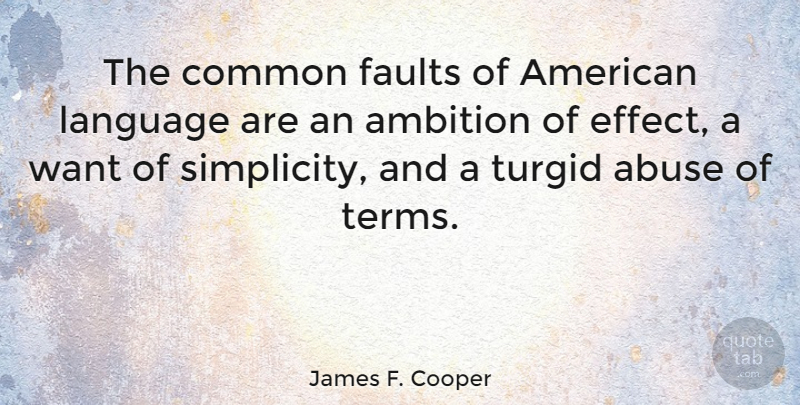 James F. Cooper Quote About Ambition, Simplicity, Abuse: The Common Faults Of American...