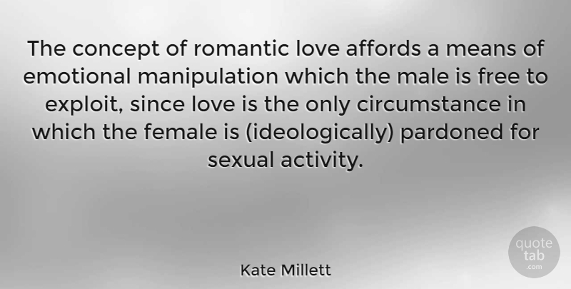 Kate Millett Quote About Happiness, True Love, Mean: The Concept Of Romantic Love...