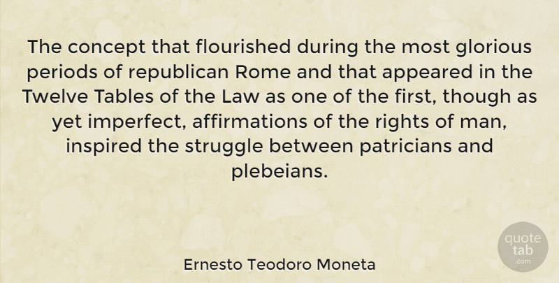 Ernesto Teodoro Moneta Quote About Appeared, Concept, Glorious, Inspired, Law: The Concept That Flourished During...