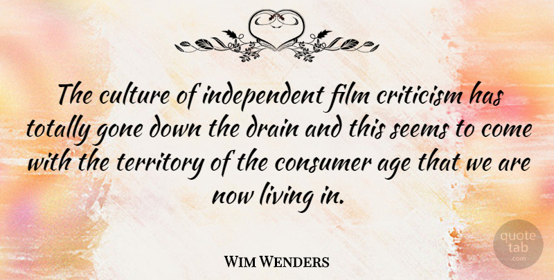 Wim Wenders Quote About Independent, Age, Criticism: The Culture Of Independent Film...