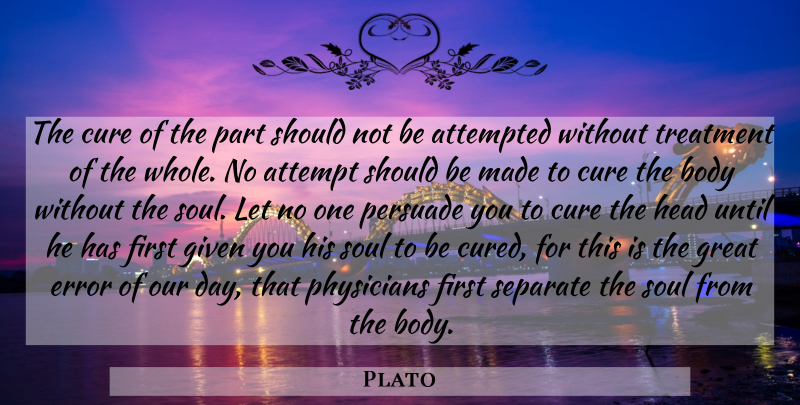 Plato Quote About Errors, Soul, Body: The Cure Of The Part...