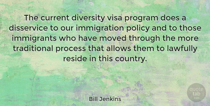 Bill Jenkins Quote About Country, Diversity, Doe: The Current Diversity Visa Program...