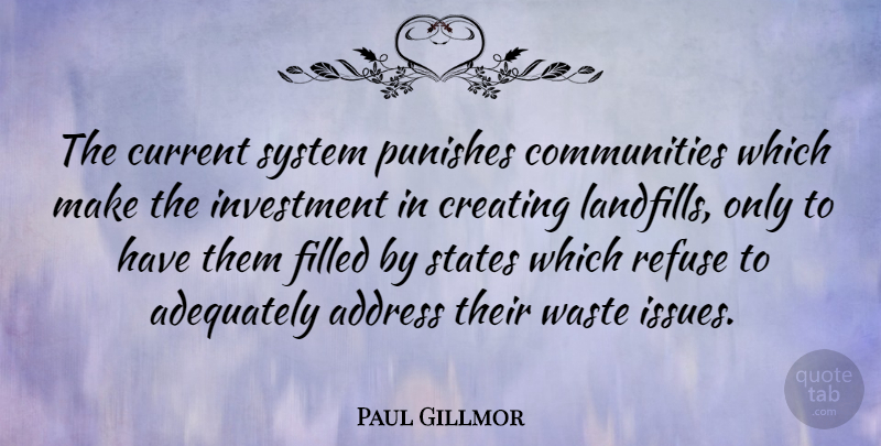 Paul Gillmor Quote About Creating, Issues, Community: The Current System Punishes Communities...