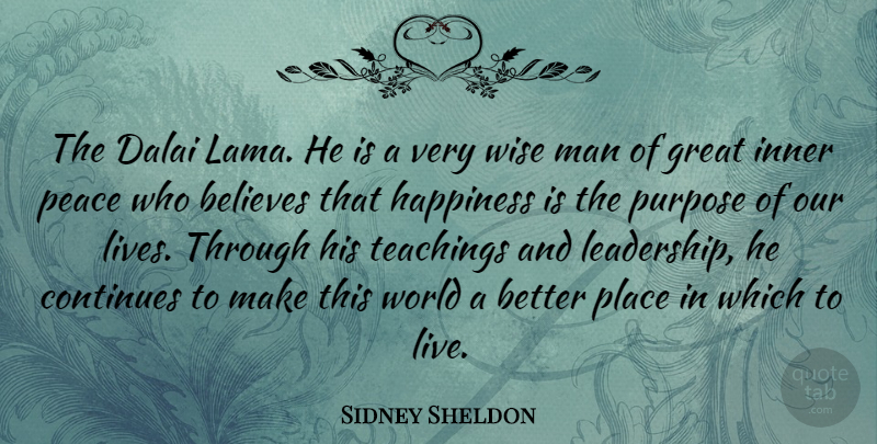 Sidney Sheldon Quote About Happiness, Wise, Believe: The Dalai Lama He Is...