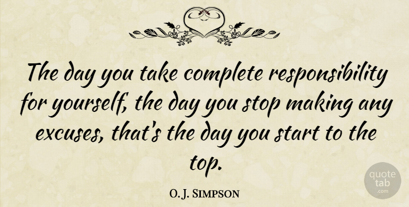 O. J. Simpson Quote About Inspirational, Softball, Sports: The Day You Take Complete...