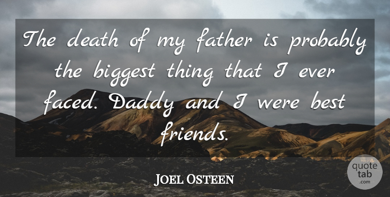 Joel Osteen Quote About Father, Daddy: The Death Of My Father...