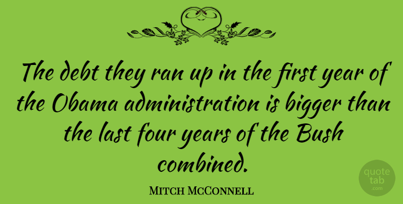 Mitch McConnell Quote About Usa, Years, Debt: The Debt They Ran Up...
