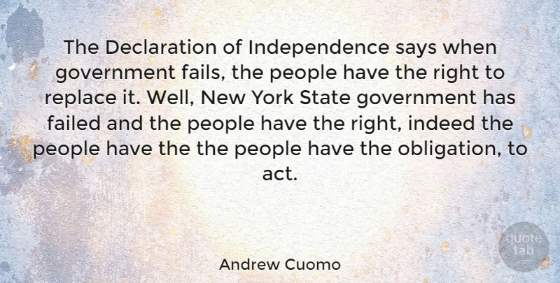 Andrew Cuomo Quote About New York, Government, People: The Declaration Of Independence Says...