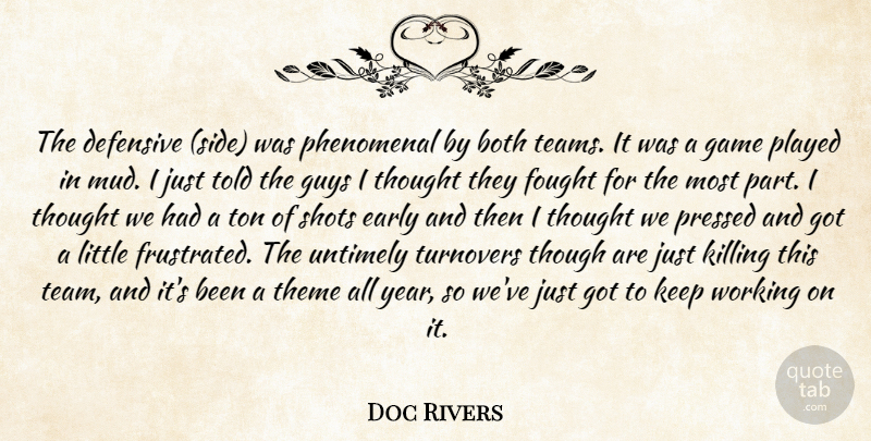 Doc Rivers Quote About Both, Defensive, Early, Fought, Game: The Defensive Side Was Phenomenal...